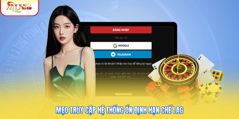 Đăng Nhập Mu88 | Quy Trình Vào Game Cực Nhanh Chống Lag 2 Mẹo truy cập hệ thống ổn định hạn chế lag