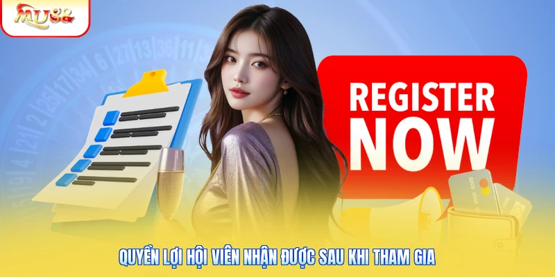 Đăng Ký Mu88 | Nhận Ngay Mã Thưởng Nạp Đầu Siêu Khủng Cực Dễ 3 Quyền lợi hội viên nhận được sau khi tham gia